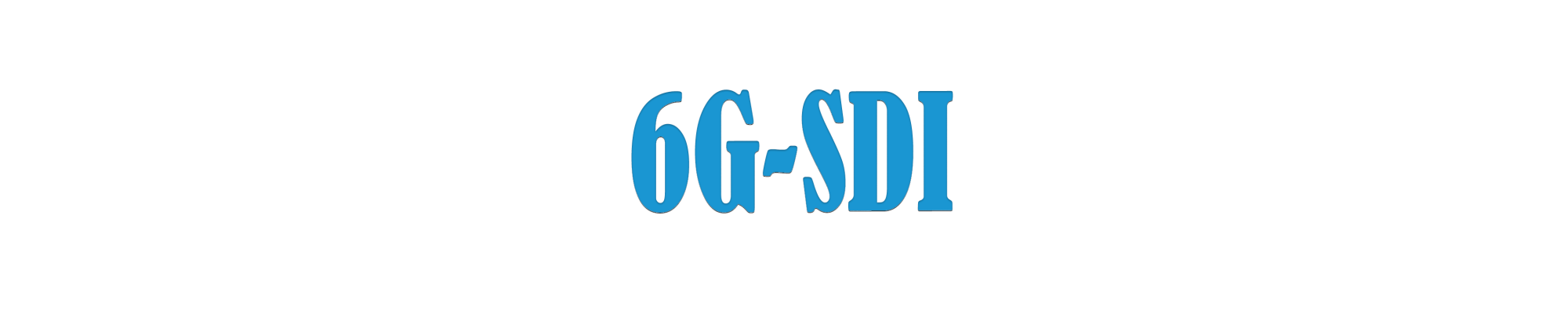 6G-SDI